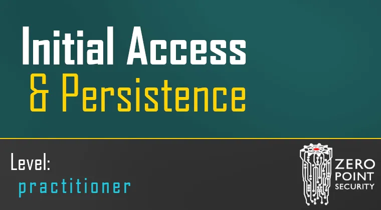Initial Access and Persistence
