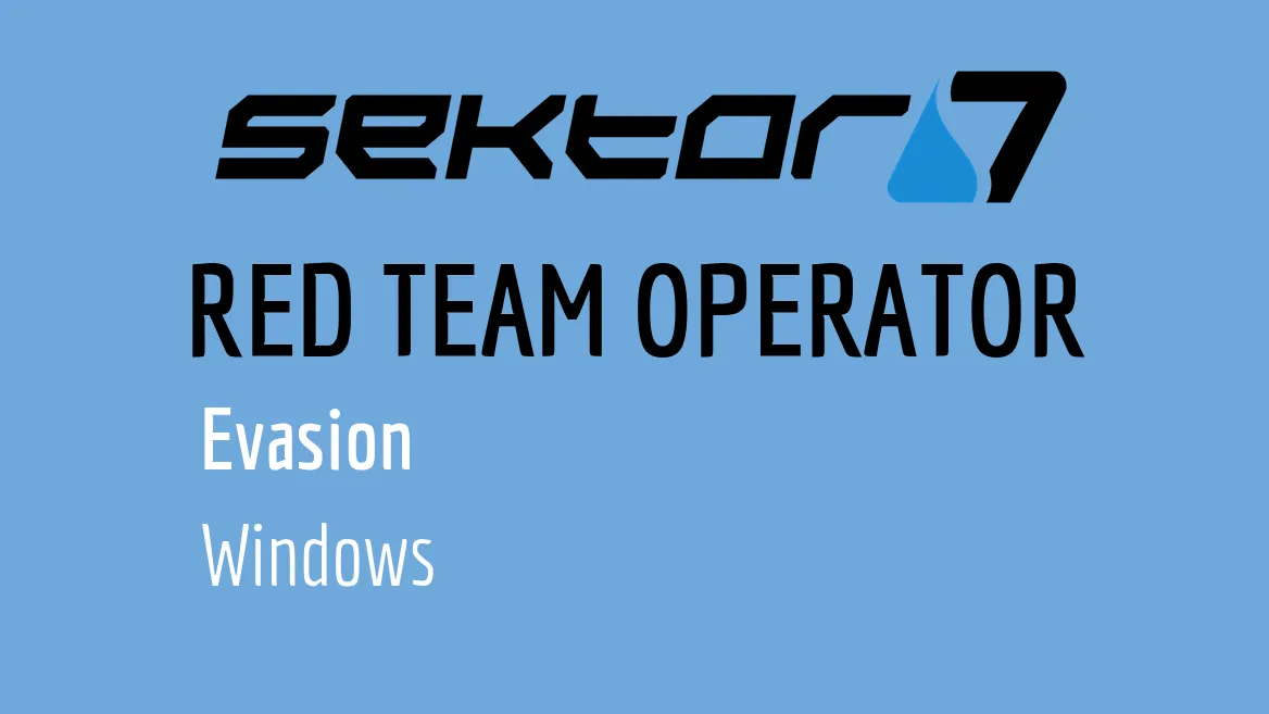 Red Team Operator: Windows Evasion Techniques